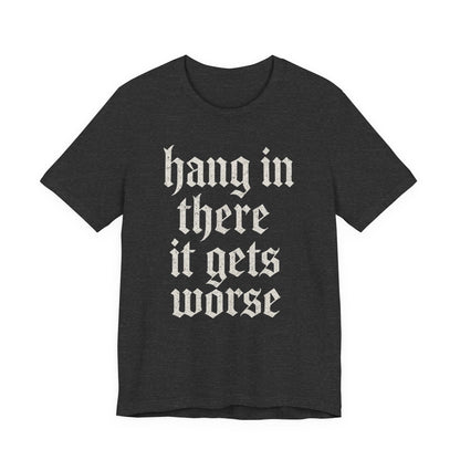 Humor negro Aguanta, empeora, cita sarcástica divertida, camiseta gráfica divertida