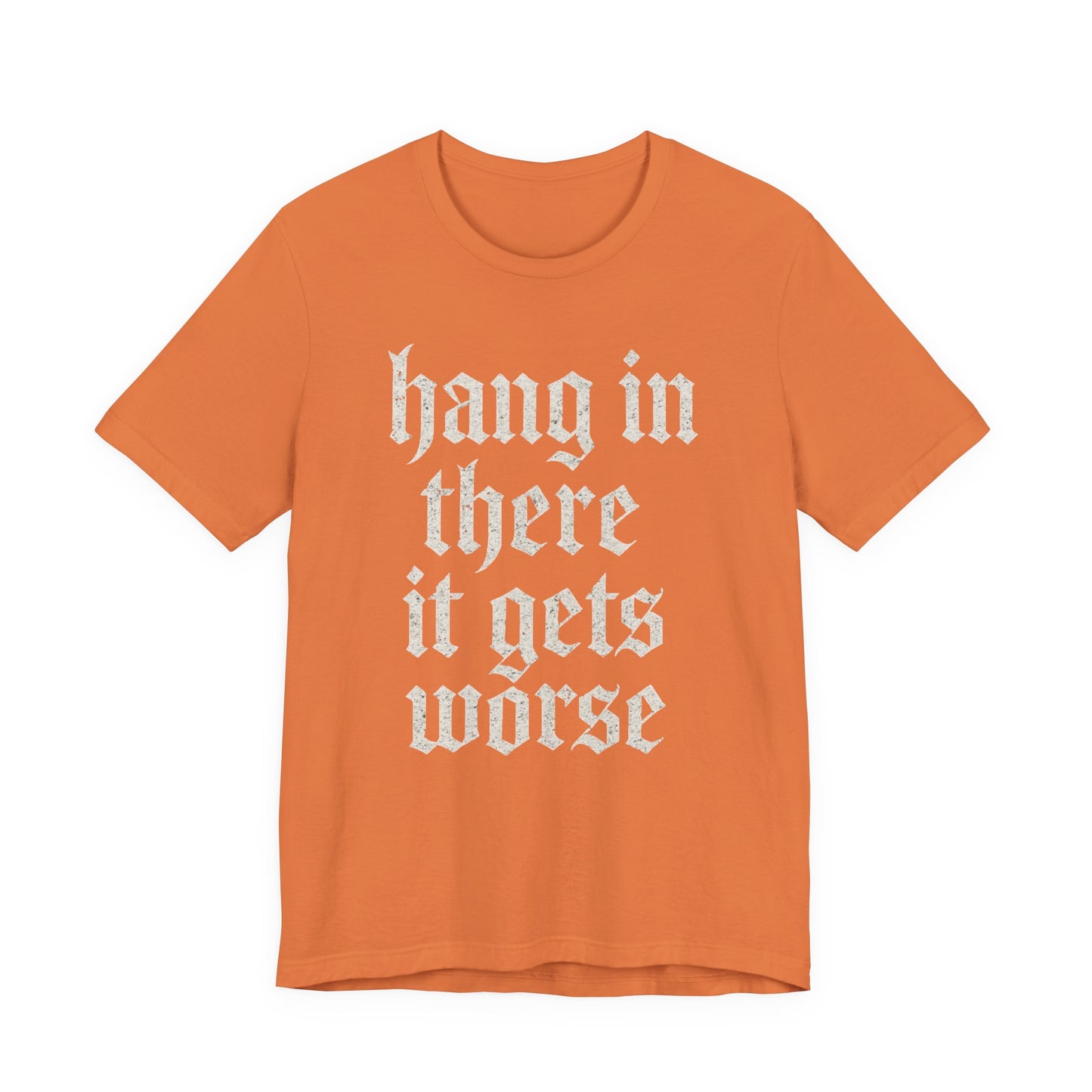 Humor negro Aguanta, empeora, cita sarcástica divertida, camiseta gráfica divertida