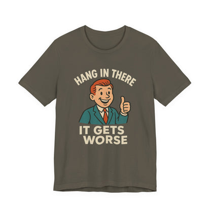 Camiseta divertida con cita sarcástica "Aguanta, que empeora", humor negro, camiseta gráfica divertida.