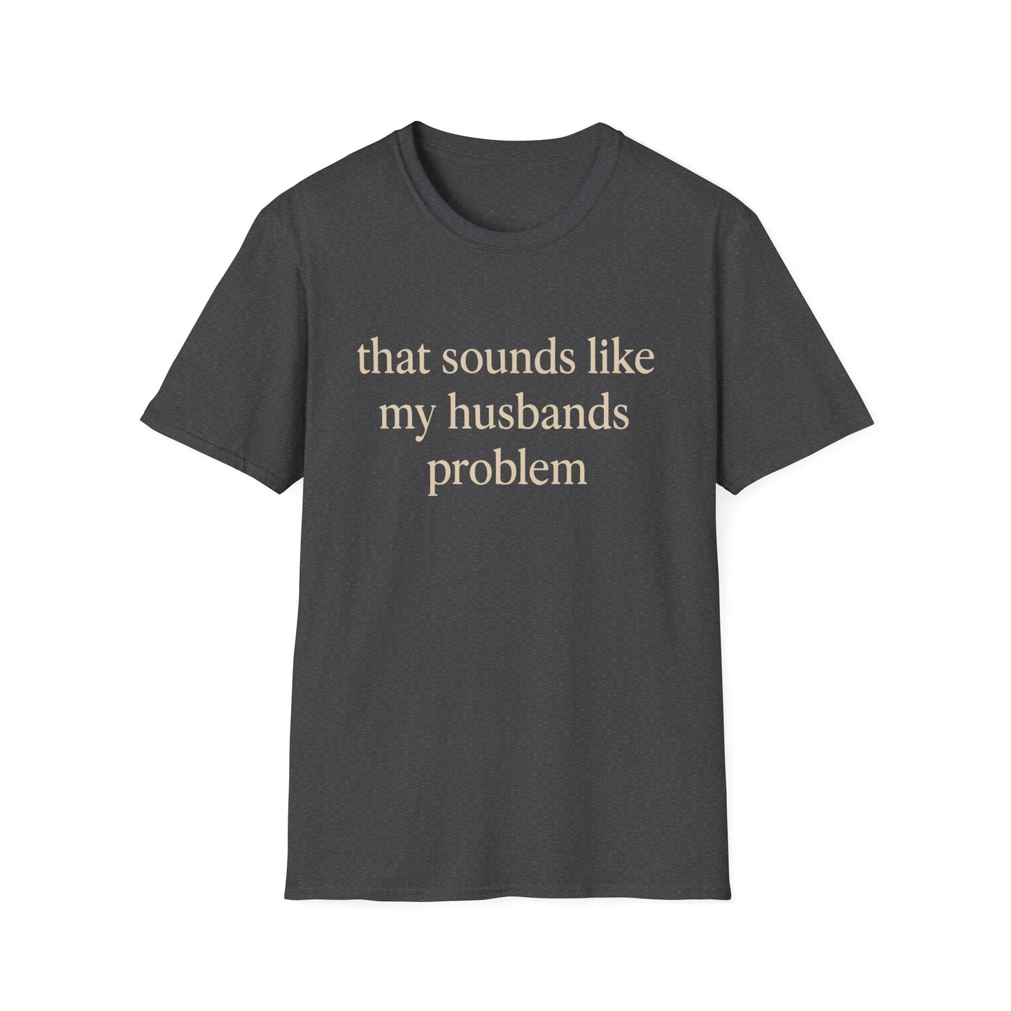 Camiseta divertida para esposa, camiseta con humor sarcástico sobre el matrimonio, camiseta con "Eso suena a problema de mi marido", regalo de aniversario, camiseta gráfica para parejas para mujer