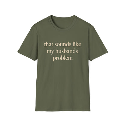 Camiseta divertida para esposa, camiseta con humor sarcástico sobre el matrimonio, camiseta con "Eso suena a problema de mi marido", regalo de aniversario, camiseta gráfica para parejas para mujer