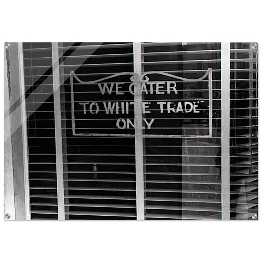 SIGN ON A RESTAURANT WE CATER TO WHITE TRADE ONLY 1938 - Ben Shahn Acrylic Print - 70x100 cm / 28x40″ inches