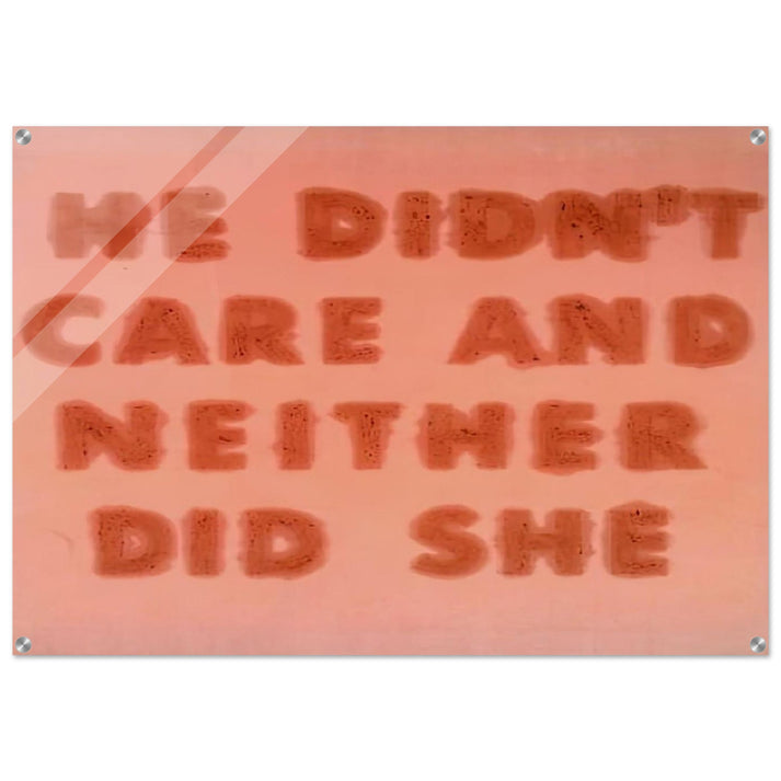 HE DIDN T CARE AND NEITHER DID SHE 1974 - Edward Ruscha Acrylic Print - 70x100 cm / 28x40″ inches