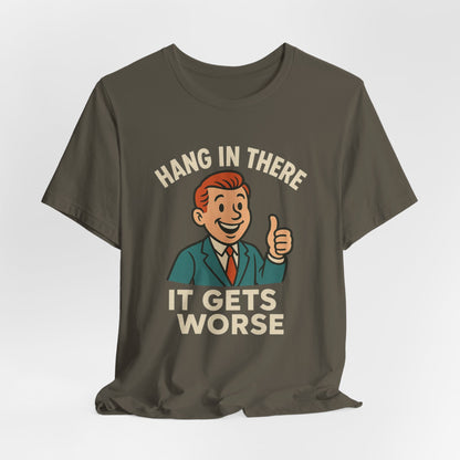 Camiseta divertida con cita sarcástica "Aguanta, que empeora", humor negro, camiseta gráfica divertida.