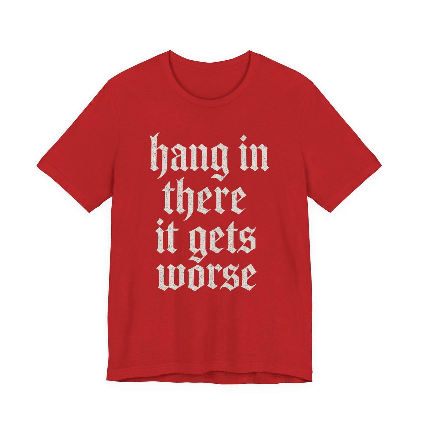 Humor negro Aguanta, empeora, cita sarcástica divertida, camiseta gráfica divertida