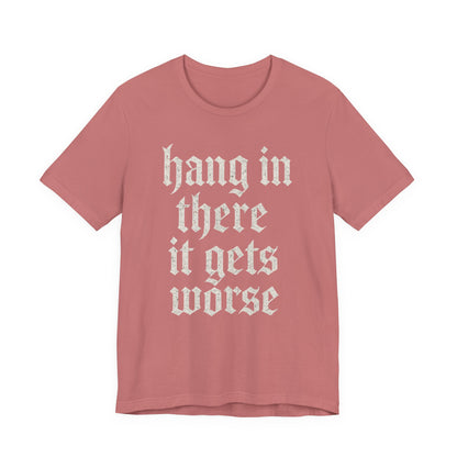 Humor negro Aguanta, empeora, cita sarcástica divertida, camiseta gráfica divertida