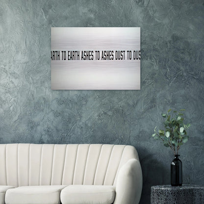 Earth to Earth Ashes to Ashes Dust to Dust - 1970 - Lawrence Weiner Brushed Aluminum Print - 70x100 cm / 28x40 inches | Lawrence Weiner Aluminum Print | Lawrence Weiner Prints