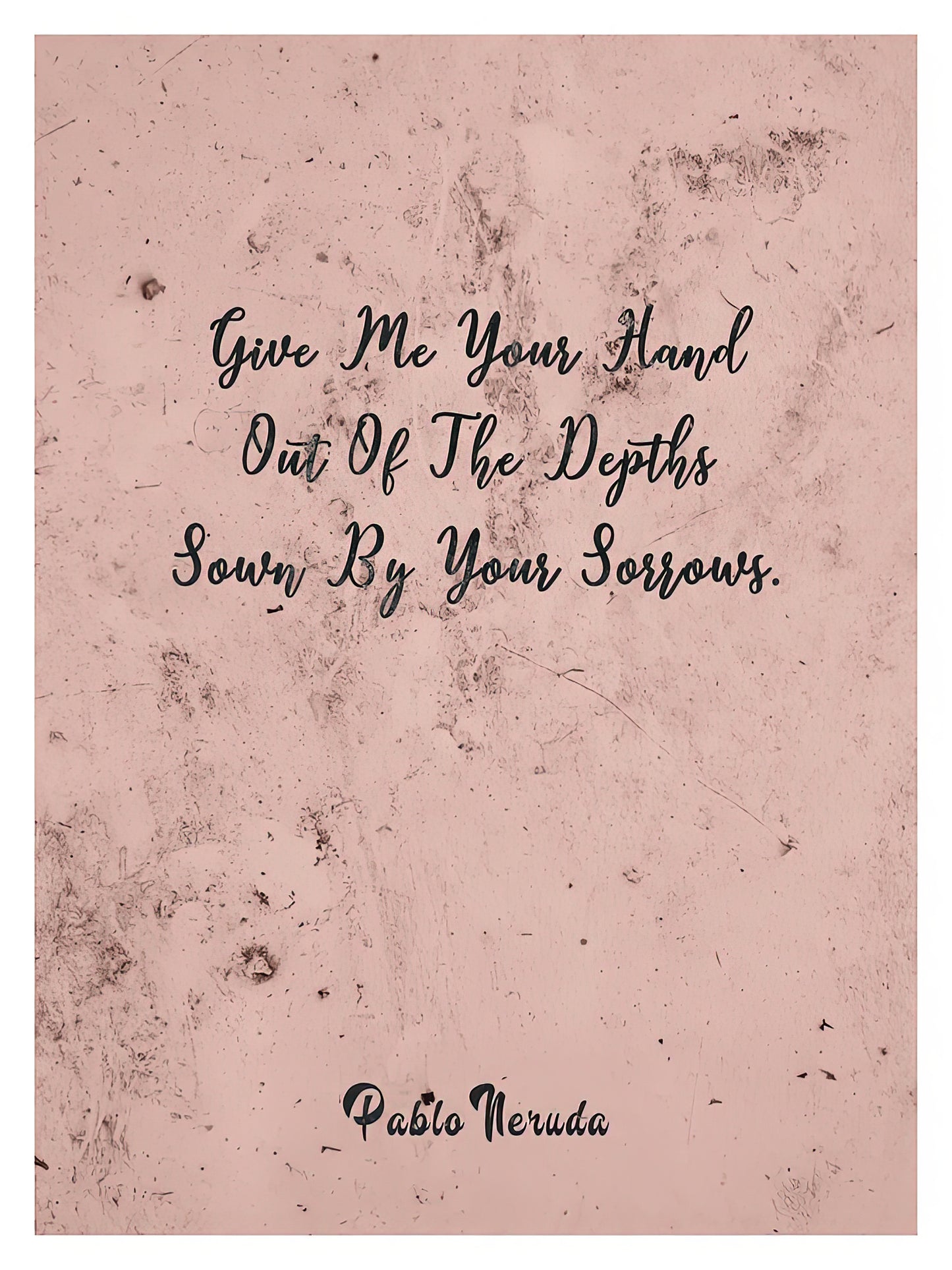 Pablo Neruda Sayings Art Print | Give Me Your Hand | RedKalion