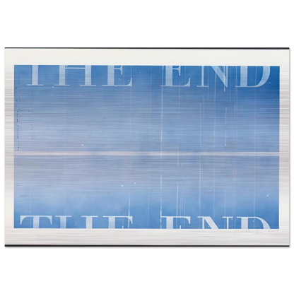 THE END 40 2003 - Edward Ruscha Brushed Aluminum Print - 70x100 cm / 28x40 inches | Edward Ruscha Aluminum Print | Edward Ruscha Prints